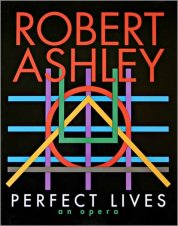 Robert Ashley - PERFECT LIVES